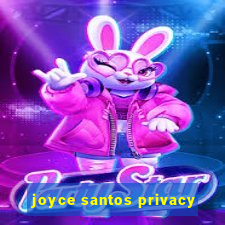 joyce santos privacy